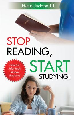 Stop Reading Start Studying Inductive Bible Study Method Explained