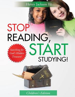 Stop Reading Start Studying - Children's Edition Searching for God's