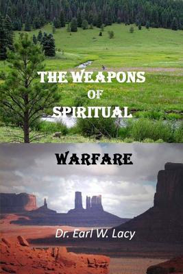 The Weapons of Spiritual Warfare