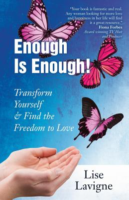 Enough Is Enough Transform Yourself & Find the Freedom to Love