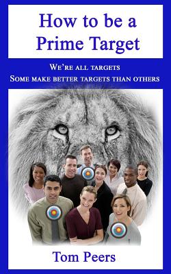 How to be a Prime Target We're all targets - Some make better targets