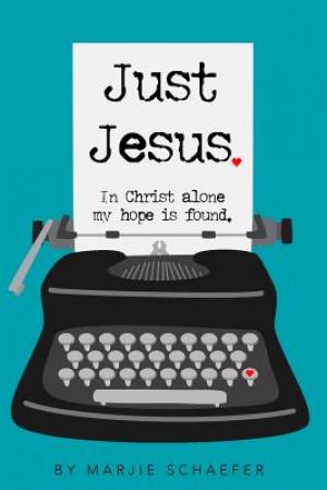 Just Jesus In Christ alone my hope is found