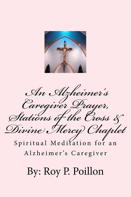 An Alzheimer's Caregiver Prayer Stations of the Cross & Divine Mercy