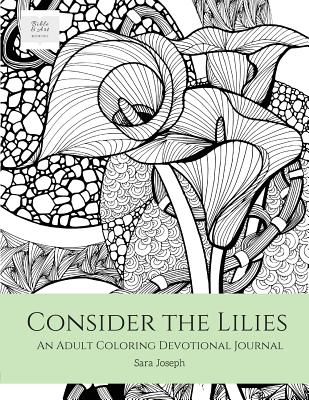 Consider the Lilies An Adult Coloring Devotional Journal (Paperback)