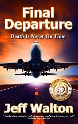 Final Departure Death Is Never On Time By Jeff Walton (Hardback)