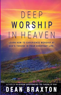 Deep Worship In Heaven By Braxton Dean A (Paperback) 9780997837230