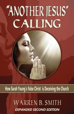 Another Jesus Calling - 2nd Edition How Sarah Young's False Christ