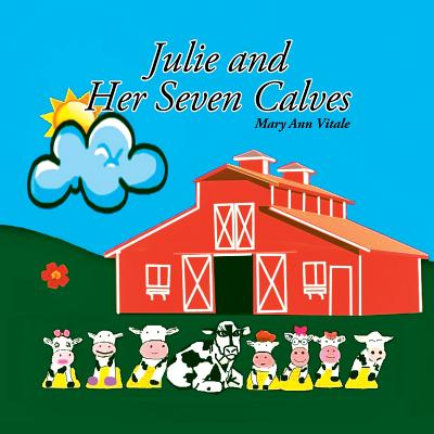 Julie and Her Seven Calves By Mary Ann Vitale (Paperback)