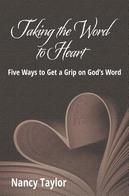 Taking the Word to Heart By Taylor Nancy (Paperback) 9780998175201