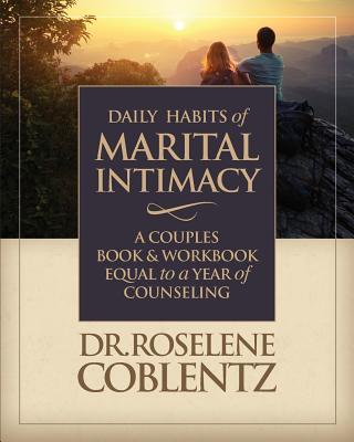 Daily Habits of Marital Intimacy A Marriage Book & Workbook Equal to