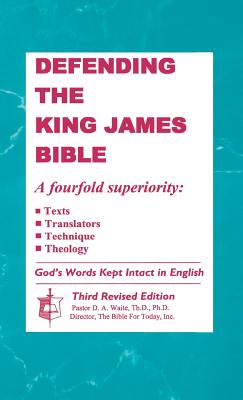 Defending the King James Bible By Th D Ph D Dr D a Waite (Hardback)