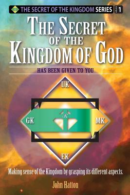 The Secret of the Kingdom of God Making sense of the Kingdom by grasp