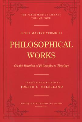 Philosophical Works On the Relation of Philosophy to Theology