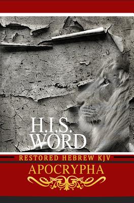 H i s Word Restored Hebrew Kjv Apocrypha By Khai Yashua Press