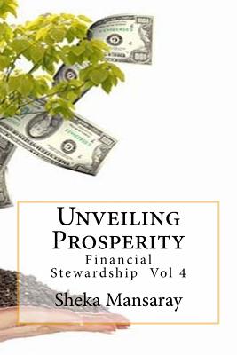 Unveiling Prosperity Financial Stewardship Vol 4 By Mansaray Sheka