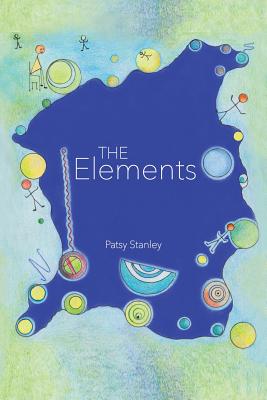 The Elements By Patsy Stanley (Paperback) 9780999745359