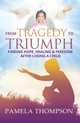 From Tragedy to Triumph Finding Hope Healing and Freedom After Losin