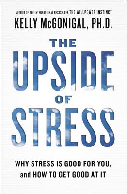 The Upside of Stress By Mc Gonigal Kelly (Paperback) 9781101982938