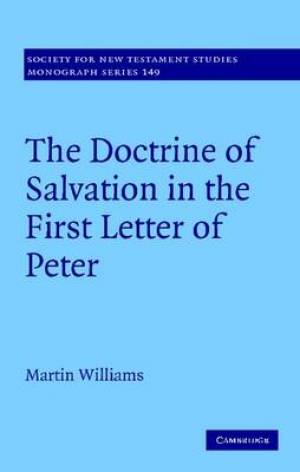 The Doctrine of Salvation in the First Letter of Peter