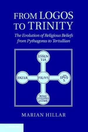 From Logos to Trinity By Marian Hillar (Hardback) 9781107013308