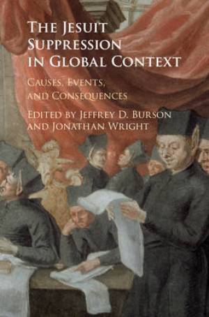 The Jesuit Suppression in Global Context (Hardback) 9781107030589