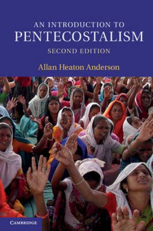 An Introduction to Pentecostalism By Allan Heaton Anderson (Hardback)