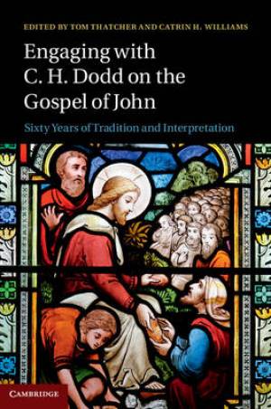 Engaging with C H Dodd on the Gospel of John (Hardback) 9781107035669