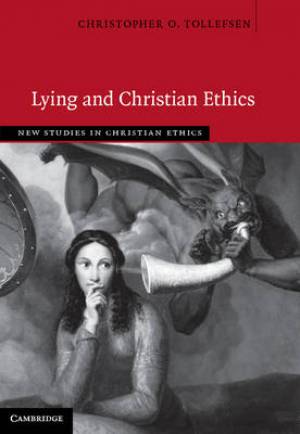 Lying and Christian Ethics By Christopher O Tollefsen (Hardback)