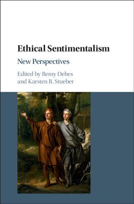 Ethical Sentimentalism By Debes Remy Stueber Karsten R (Hardback)