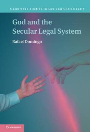 God and the Secular Legal System By Rafael Domingo (Hardback)