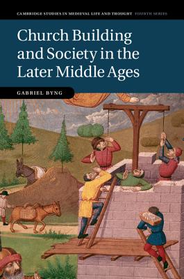 Church Building And Society In The Later Middle Ages (Hardback)