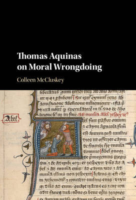 Thomas Aquinas on Moral Wrongdoing By Colleen Mc Cluskey (Hardback)