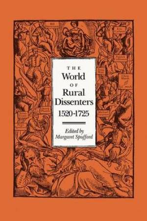 The World of Rural Dissenters 1520 1725 By Spufford Margaret