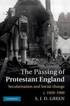 The Passing of Protestant England By S J D Green (Paperback)