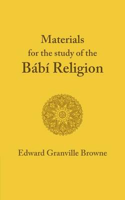 The Babi Religion By Edward Granville Browne (Paperback) 9781107412385