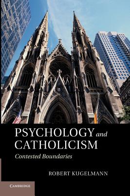 Psychology and Catholicism By Robert Kugelmann (Paperback)