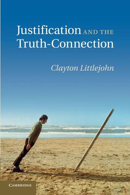 Justification and the Truth-Connection (Paperback) 9781107414662