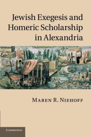 Jewish Exegesis and Homeric Scholarship in Alexandria (Paperback)