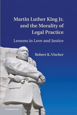 Martin Luther King Jr and the Morality of Legal Practice (Paperback)