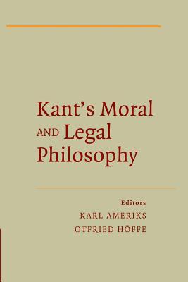 Kant's Moral and Legal Philosophy By Otfried Hoeffe (Paperback)