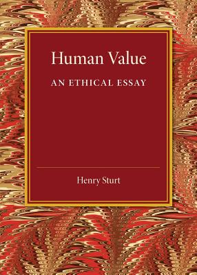 Human Value By Henry Sturt (Paperback) 9781107453661