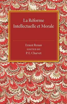 La Reforme Intellectuelle et Morale By Ernest Renan (Paperback)