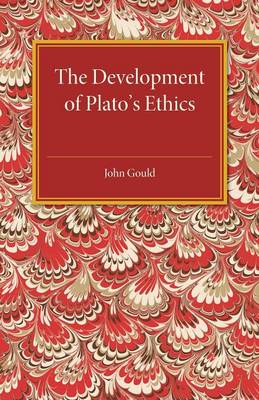 The Development of Plato's Ethics By John Gould (Paperback)