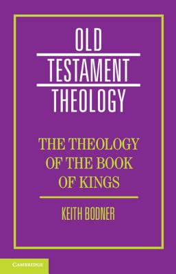 The Theology of the Book of Kings By Bodner Keith (Paperback)