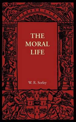 The Moral Life By W R Sorley (Paperback) 9781107605879