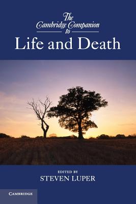 The Cambridge Companion to Life and Death By Luper Steven (Paperback)