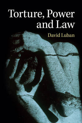 Torture Power and Law (Paperback) 9781107656291