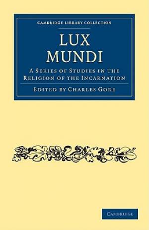 Lux Mundi By Gore Charles Charles Gore (Paperback) 9781108004596