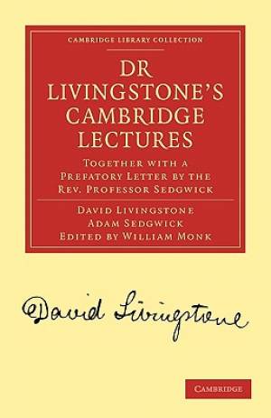 Dr Livingstone's Cambridge Lectures By Adam Sedgwick David Livingstone