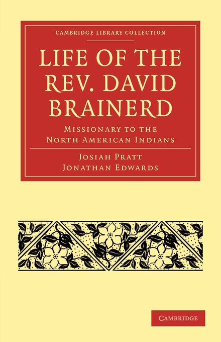 Life of the Rev David Brainerd By Jonathan Edwards Josiah Pratt